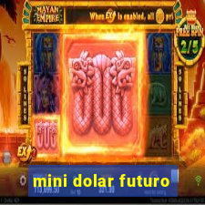 mini dolar futuro